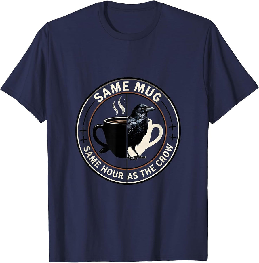 Same Mug, Same Hour As The Crow Dark Humor Raven Coffee T-Shirt - Navy Blue