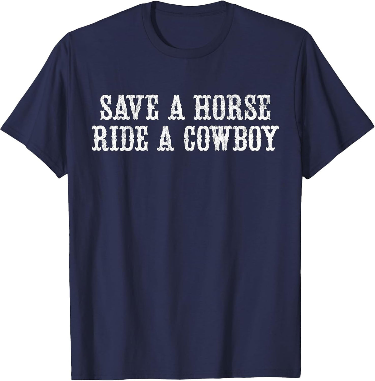 Save A Horse Ride A Cowboy Vintage Retro T-Shirt - Navy Blue