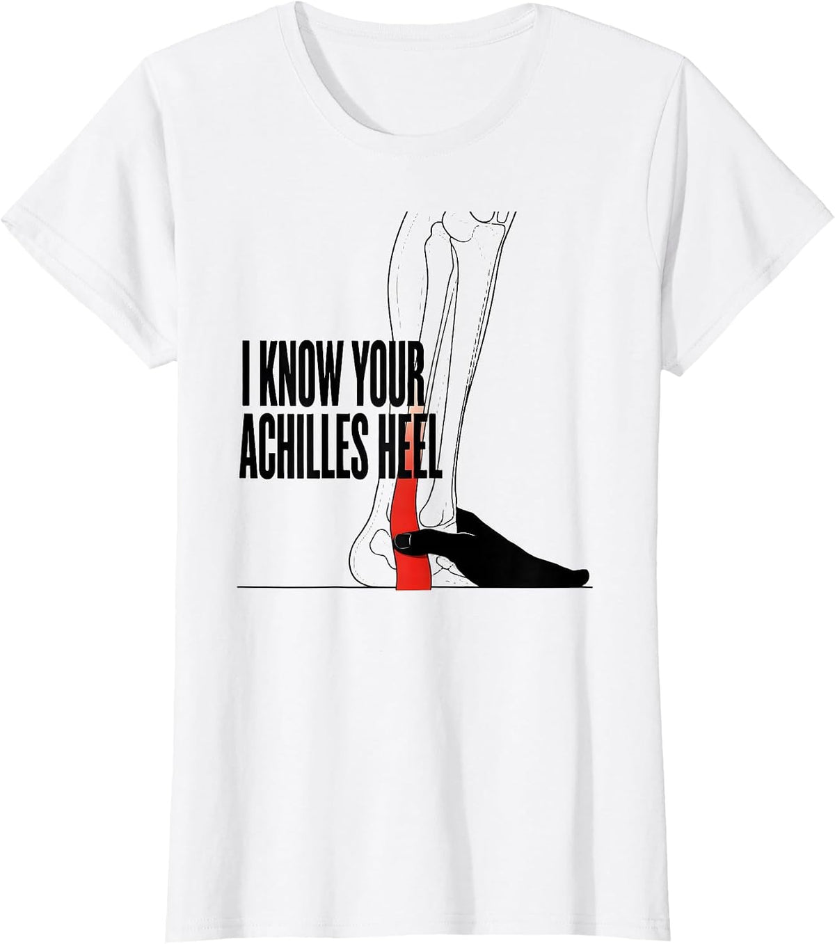 I Know Your Achilles Heel Funny Physical Therapist PT Gift T-Shirt - White