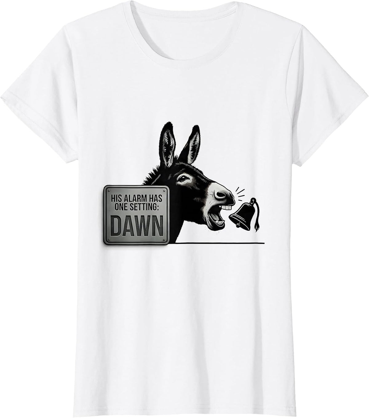 Women's His Alarm Has One Setting: Dawn Funny Donkey Lover Humor T-Shirt - White