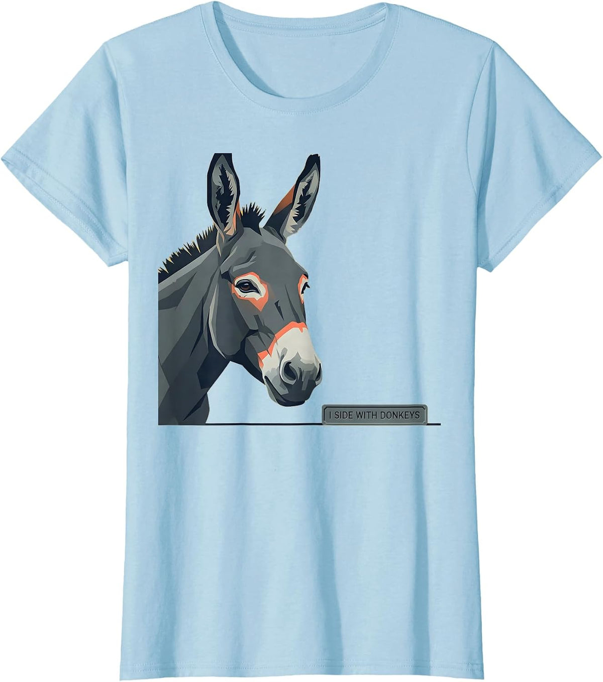 I Side With Donkeys Funny Quirky Farm Animal Donkey Lover T-Shirt - Baby Blue