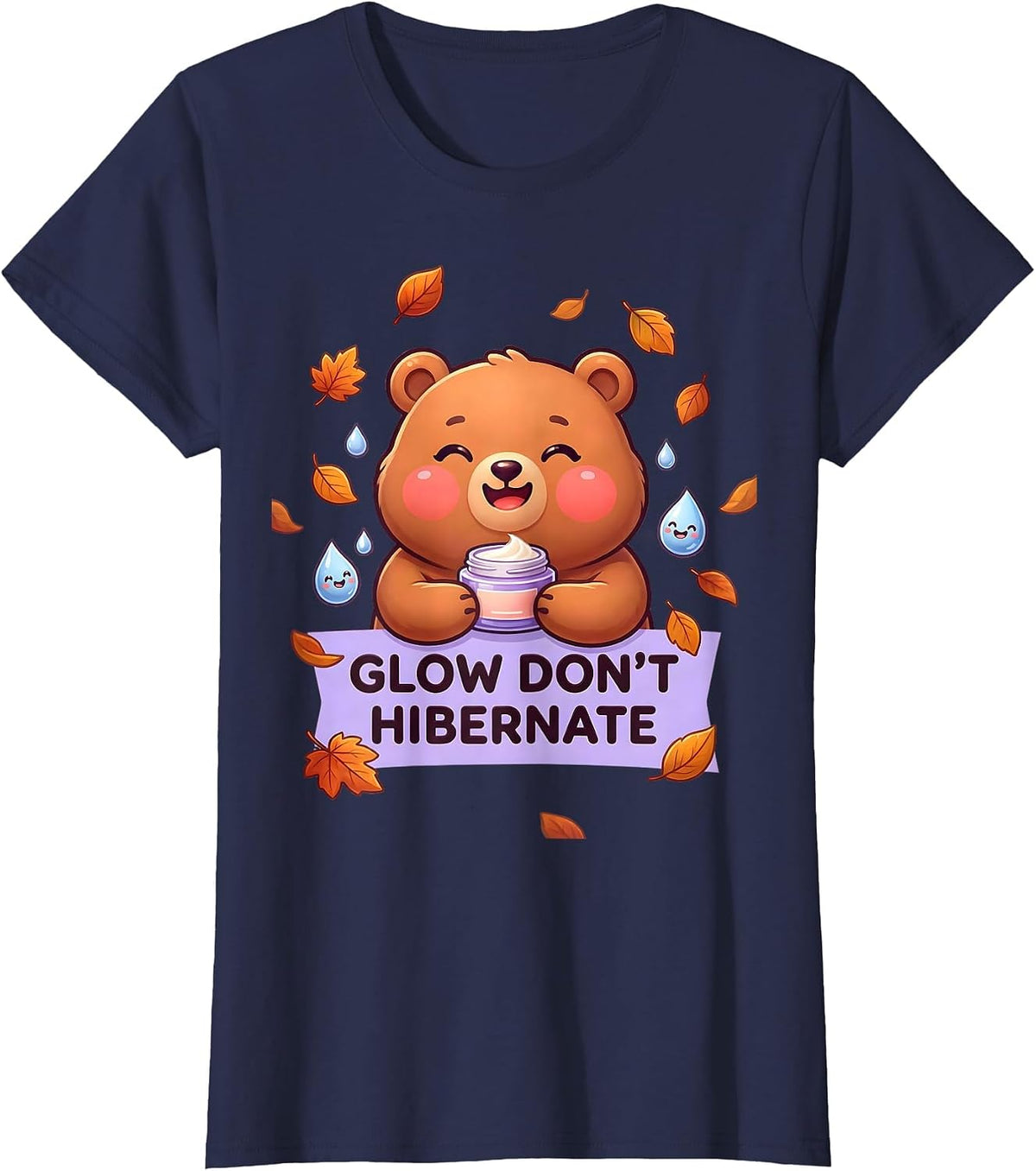 Women's Glow Don't Hibernate K-Beauty Fall Skincare Design T-Shirt - Navy Blue