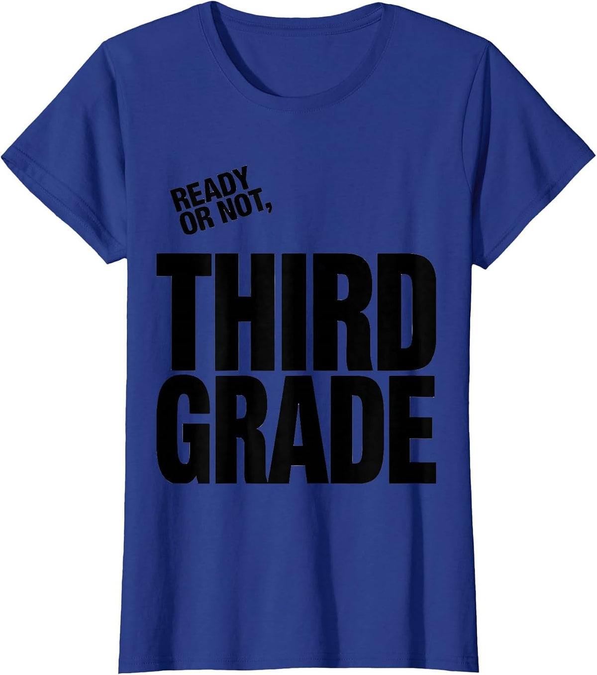 Women's Ready Or Not, Third Grade Playful Back To School Grade-Level T-Shirt - Royal Blue