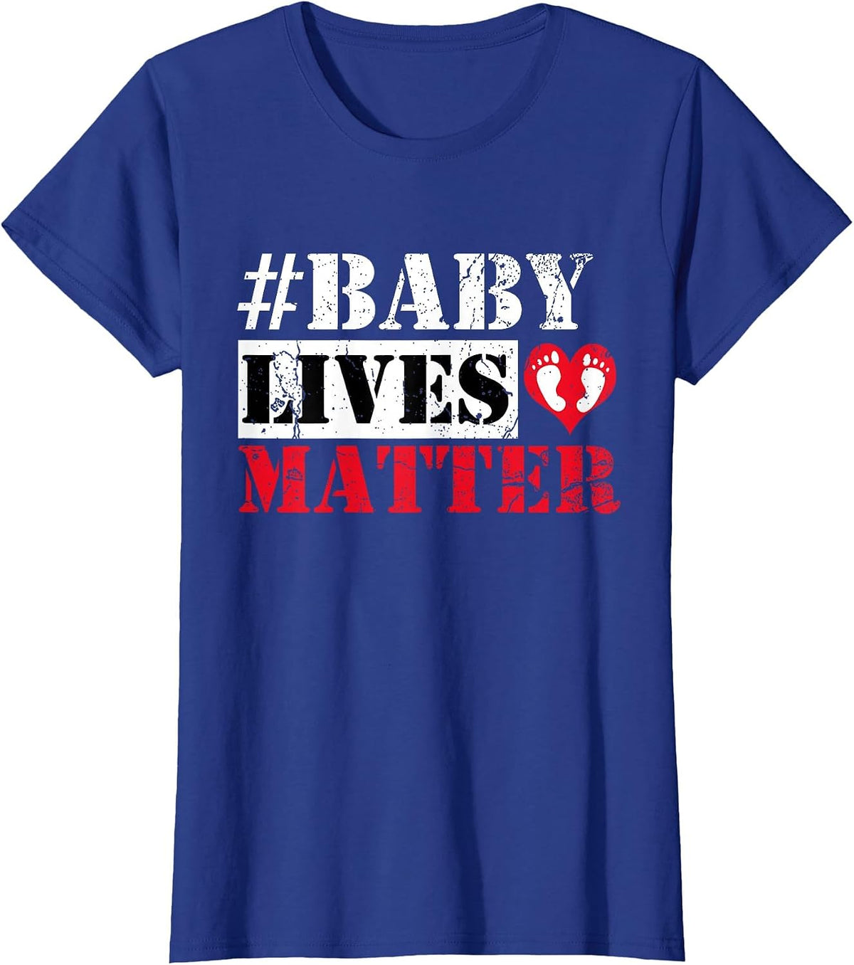 Pro-Life Baby Lives Matter Anti-Abortion Fetus T-Shirt T-Shirt - Royal Blue