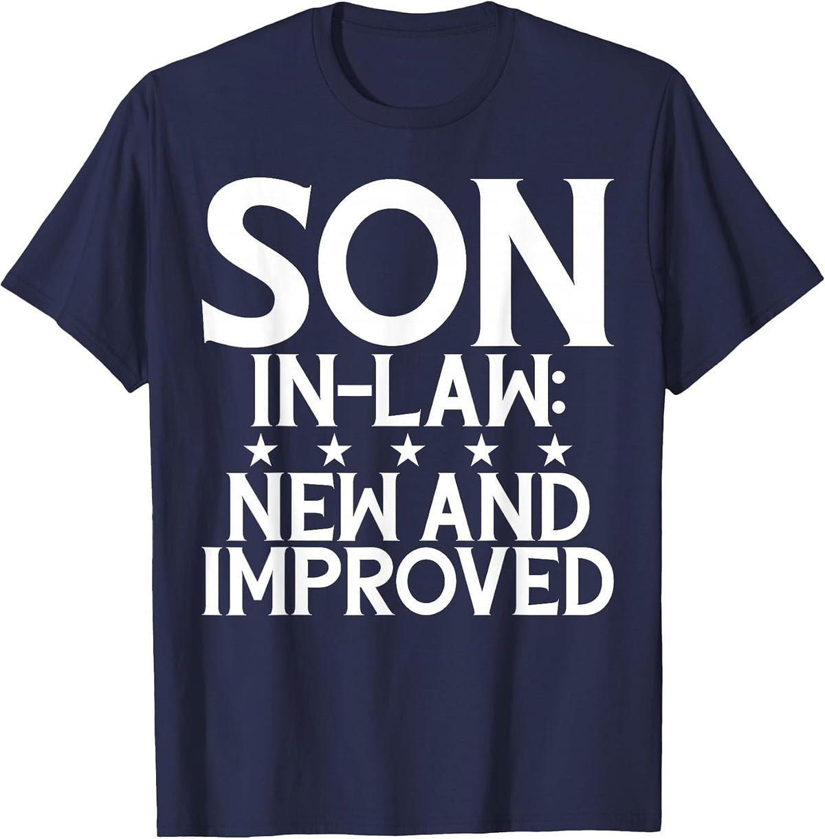 Son in Law new and Improved Son in Law T-Shirt - Navy Blue
