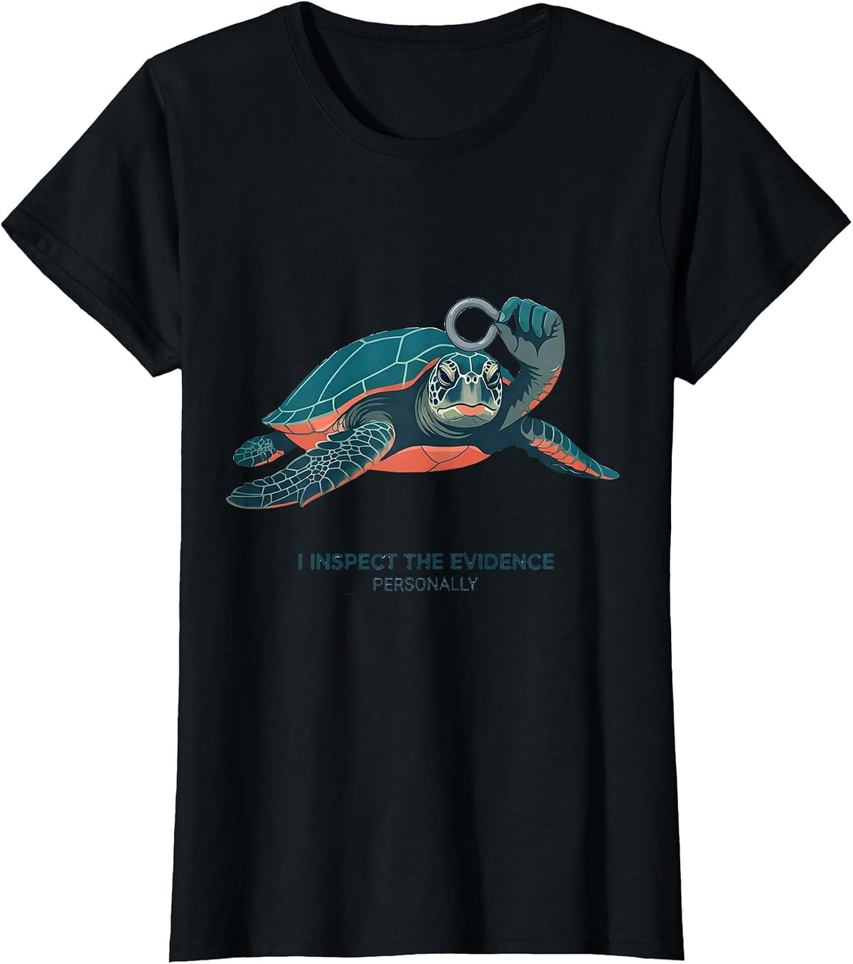 I Inspect The Evidence Personally Funny Sea Turtle Ocean T-Shirt - Black