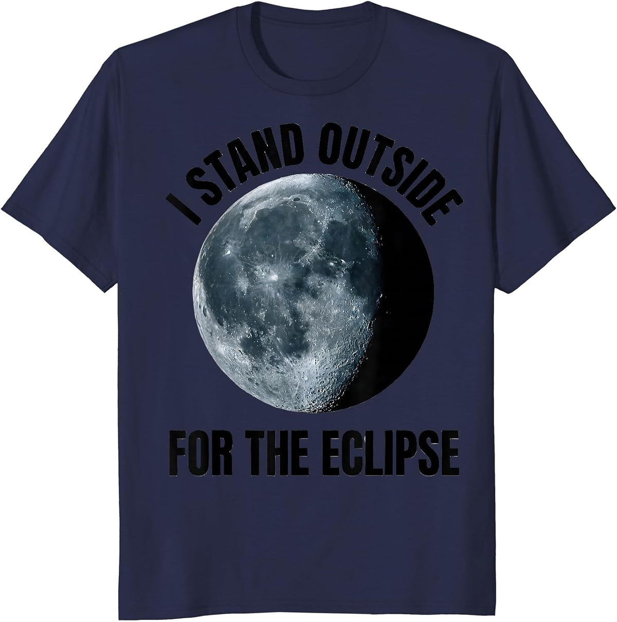 Men's I Stand Outside For The Eclipse Celestial Astronomy Lover T-Shirt - Navy Blue