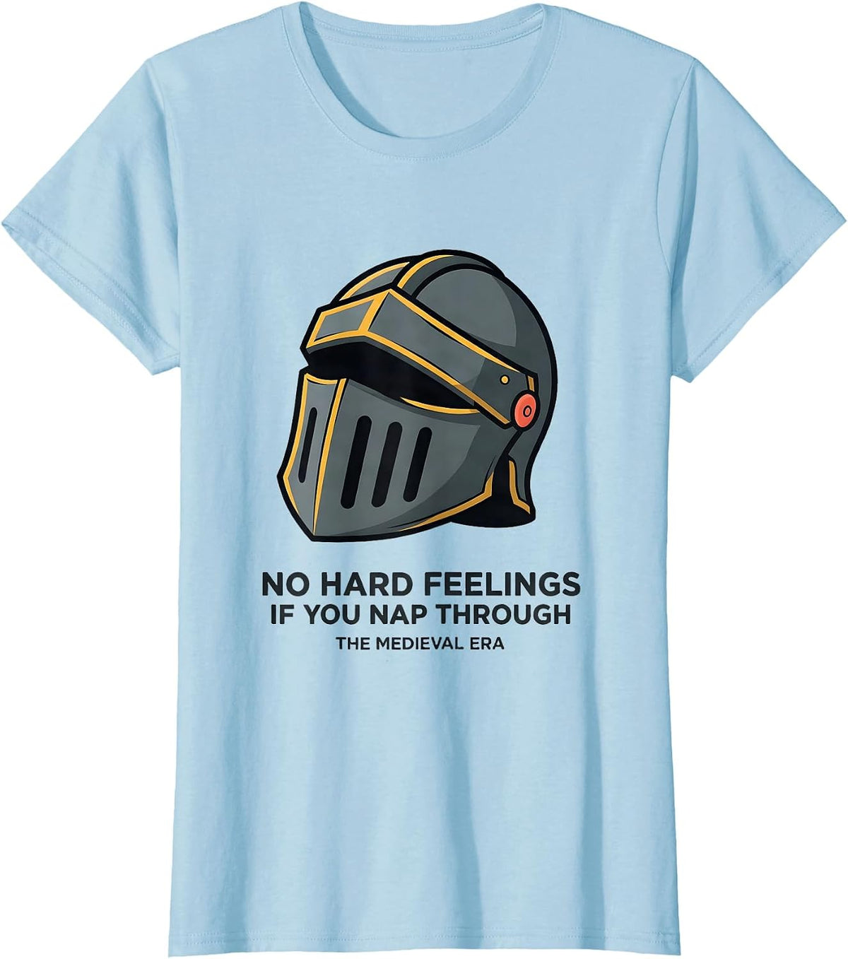 No Hard Feelings If You Nap Through The Medieval Era History T-Shirt - Baby Blue