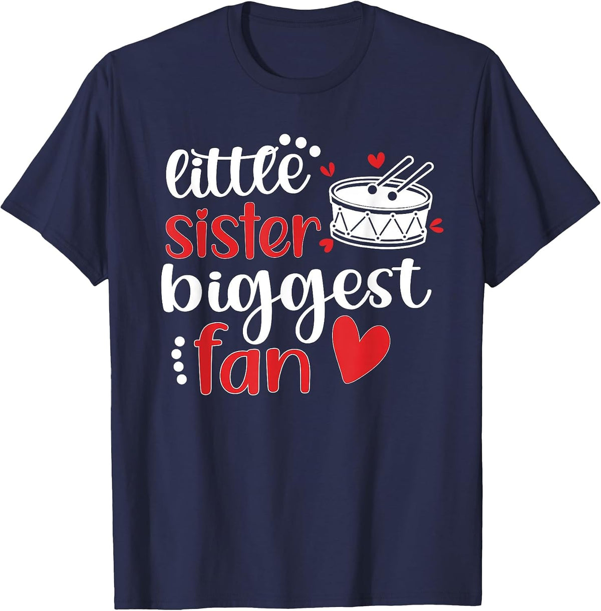 Little Sister Biggest Fan Best Drumline Sister T-Shirt - Navy Blue