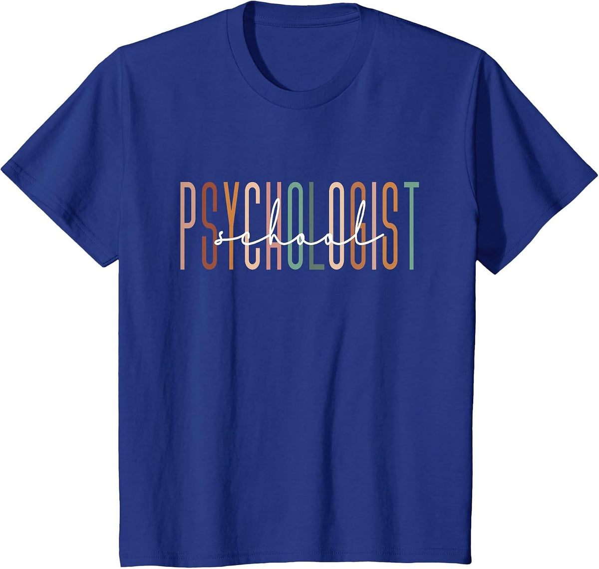 School Psychologist Psychology Teahcher Appreciation T-Shirt - Royal Blue