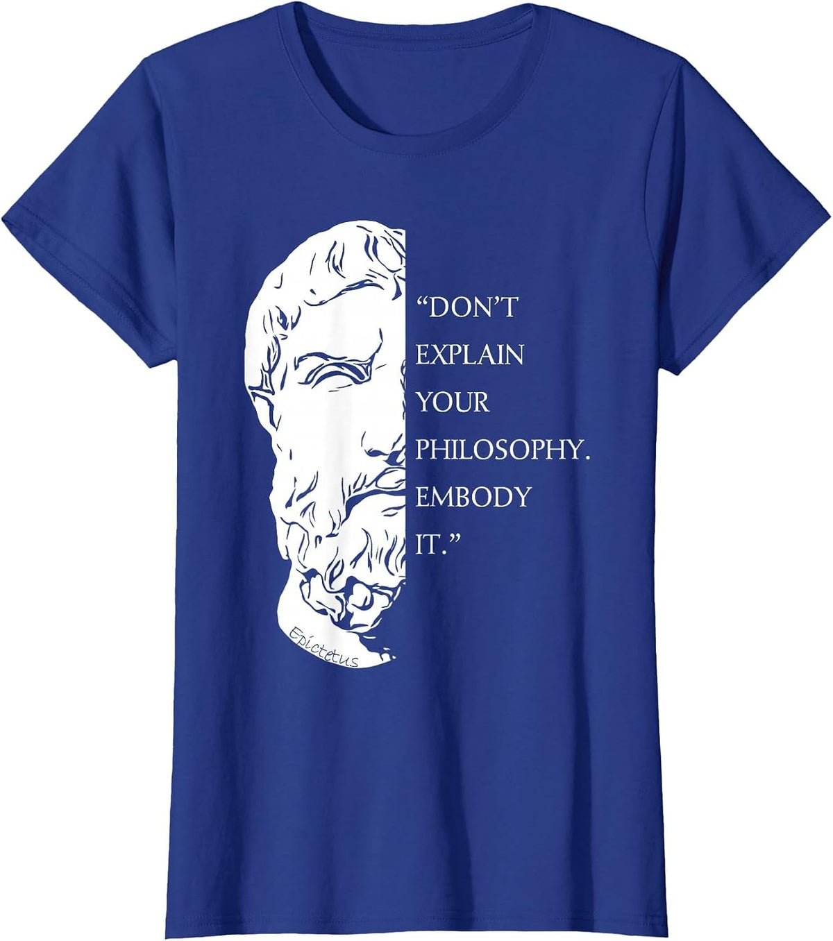 Stoicism Epicture Stoic Philosophy Quote Embody T-Shirt - Royal Blue