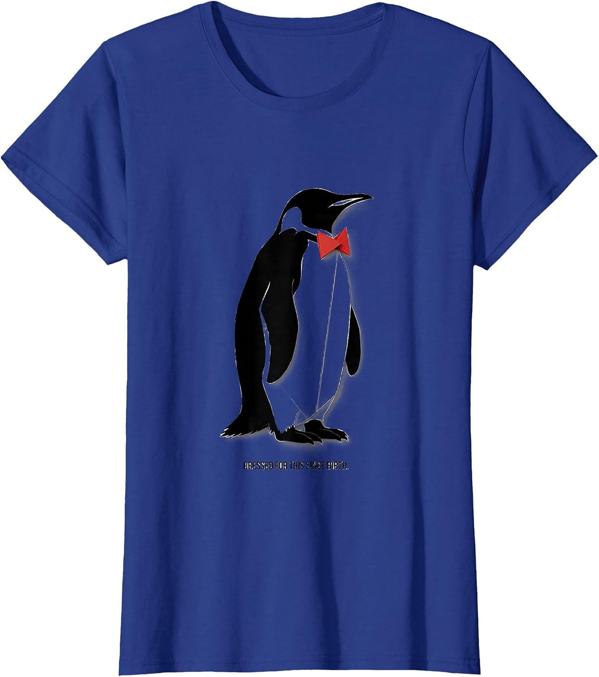 Women's Dressed For This Since Birth Funny Penguin Lover Christmas T-Shirt - Royal Blue