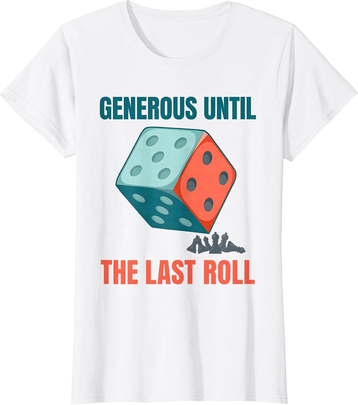 Generous Until The Last Roll Funny Board Game Night Host T-Shirt - White