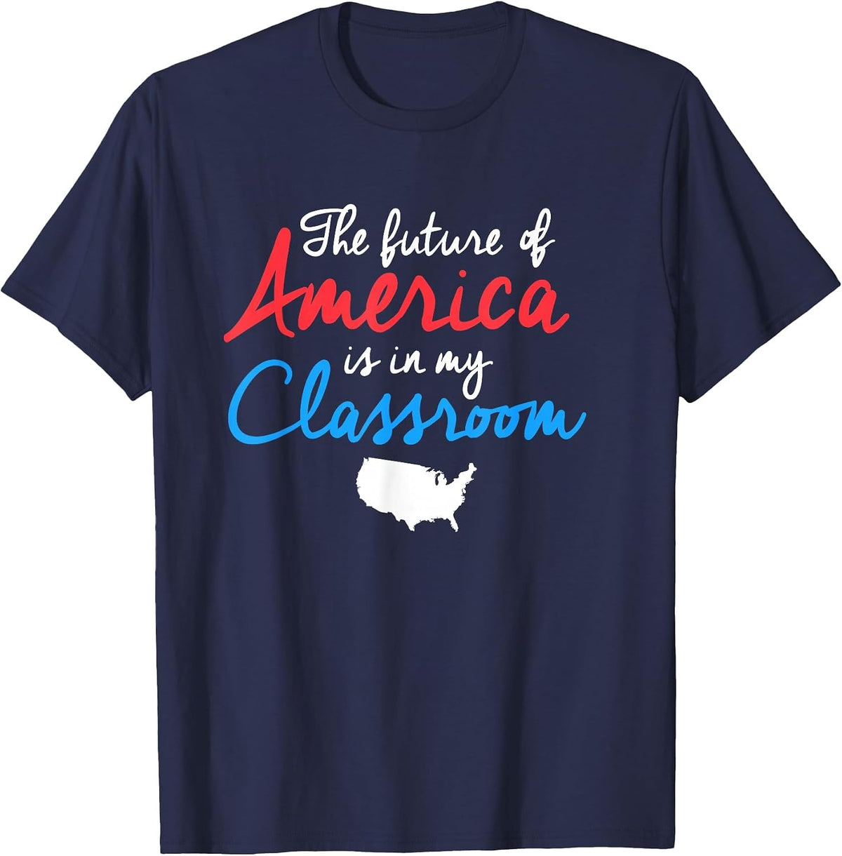 Patriotic Teacher Shirt The Future of America is in My Class T-Shirt - Navy Blue