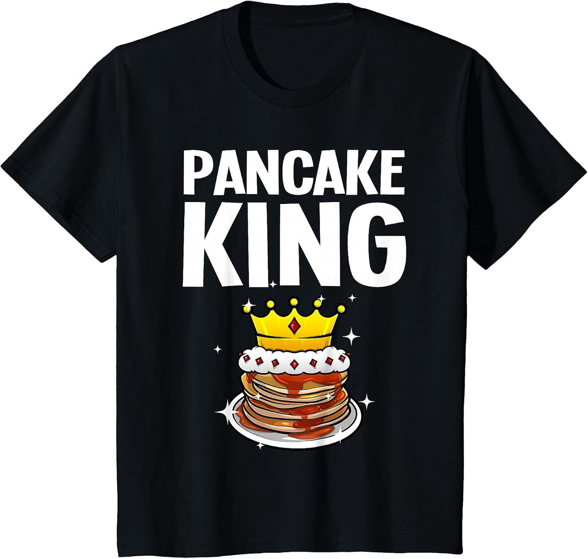 Funny Pancake King Design for Pancake Lover Men Dad Boys T-Shirt - Black