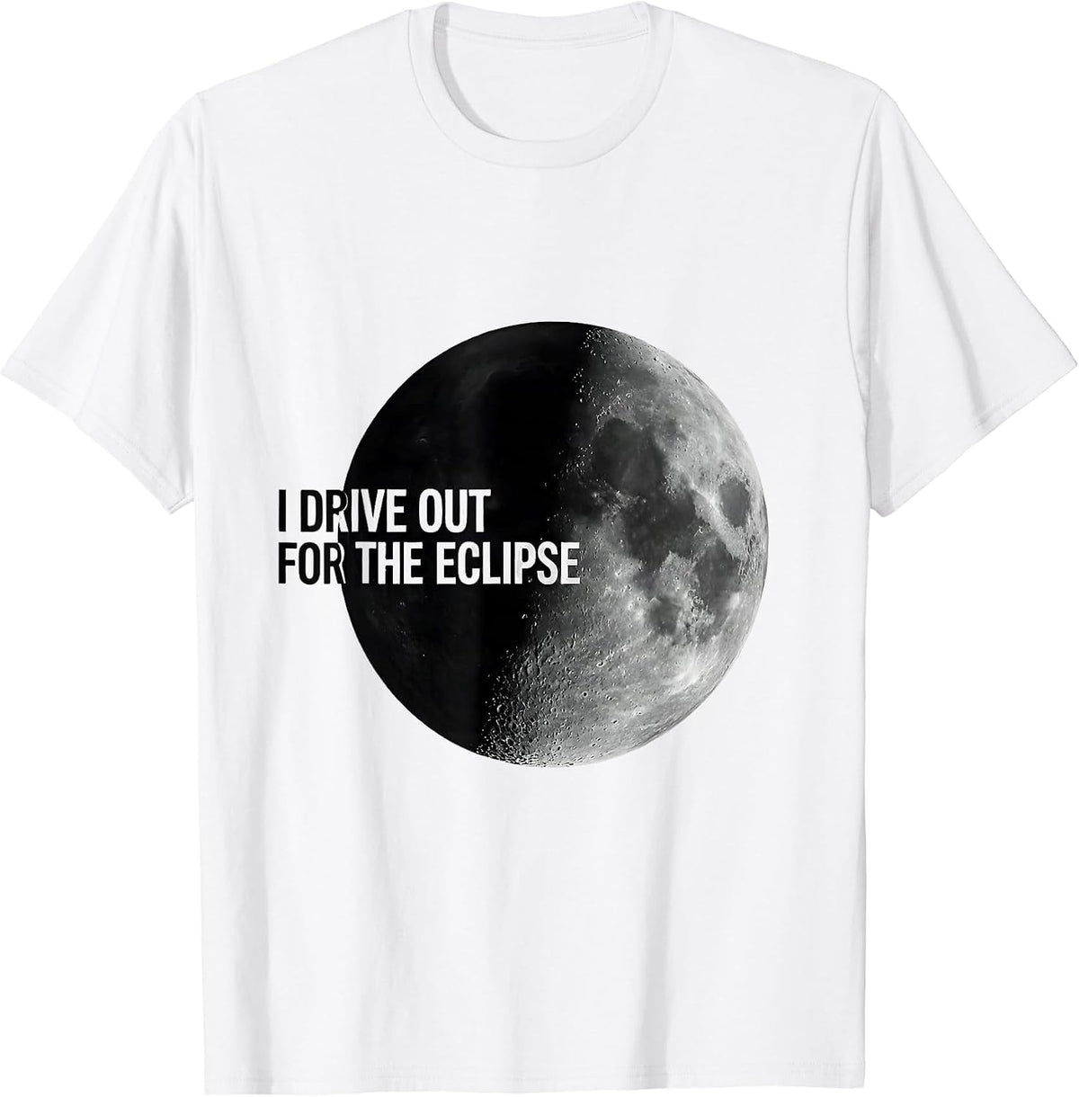 Men's I Drive Out For The Eclipse Monochromatic Moon Phases T-Shirt - White