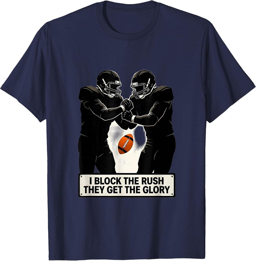 I Block The Rush, They Get The Glory Funny Football Lineman T-Shirt - Navy Blue