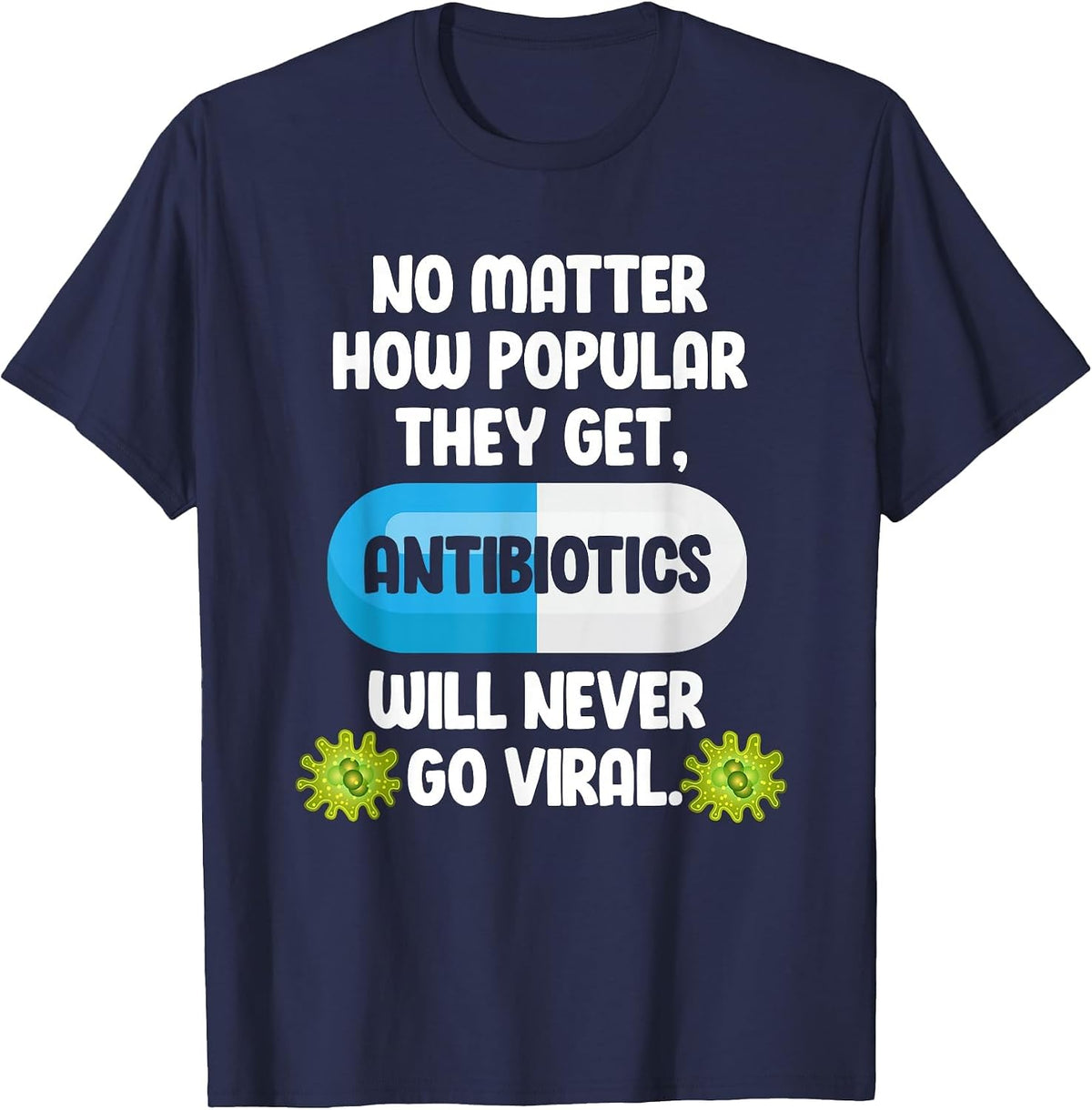 Science Antibiotics Funny Microbiologist Pharmacist T-Shirt - Navy Blue