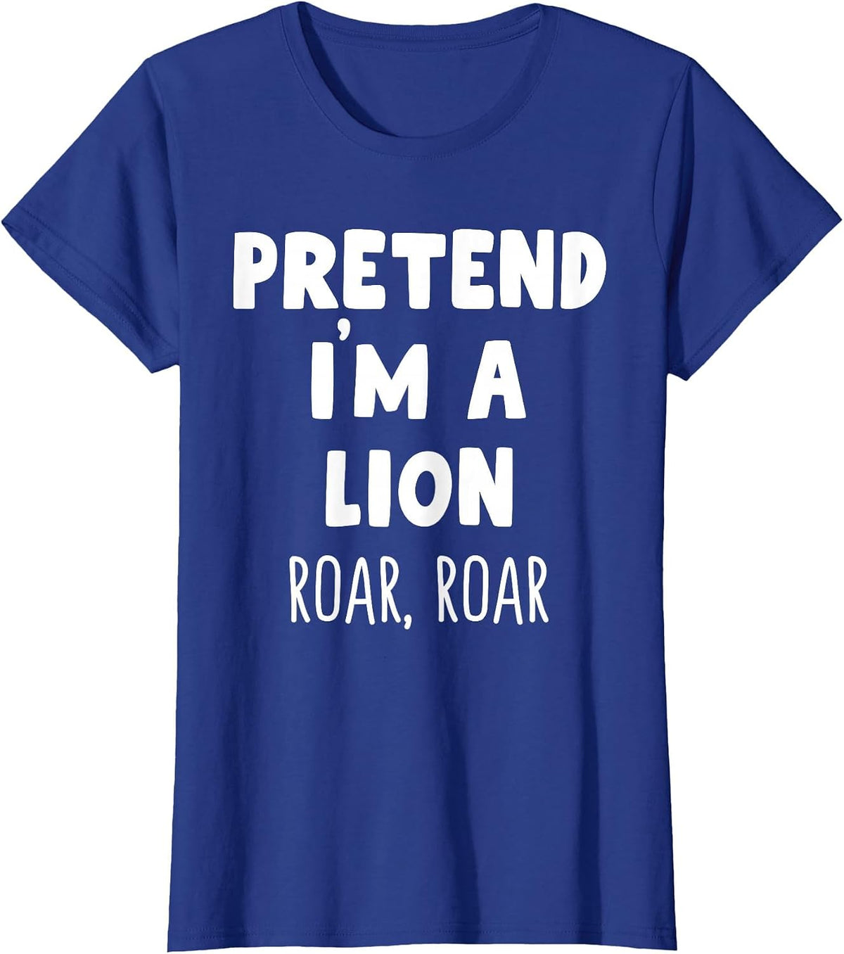 Pretend I'm A Lion Roar Halloween Costume Funny Zookeeper T-Shirt - Royal Blue