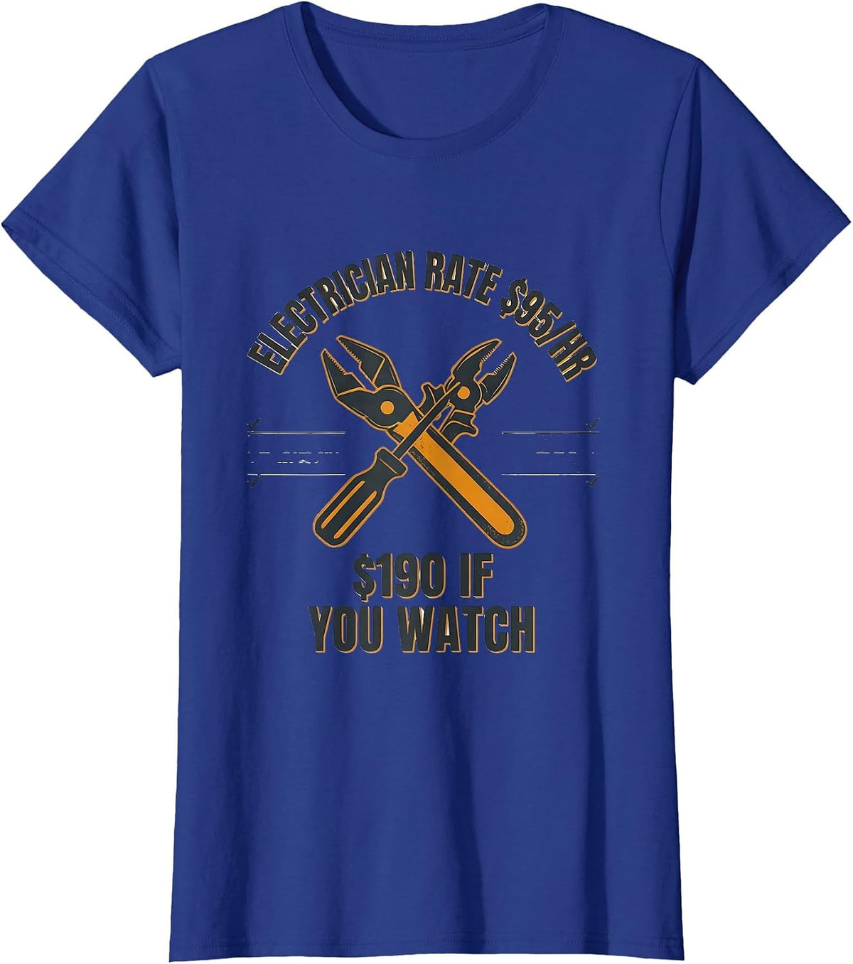Women's Electrician Rate $95/HR — $190 If You Watch Funny T-Shirt - Royal Blue