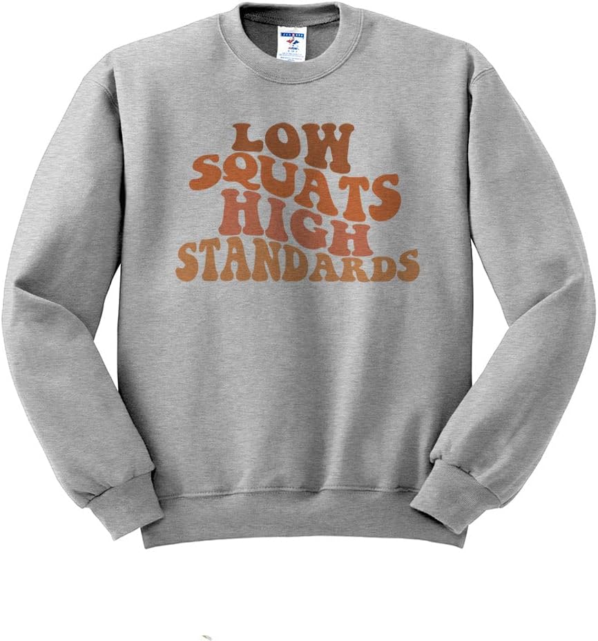 Low Squats High Standards Sweatshirt Unisex - Grey