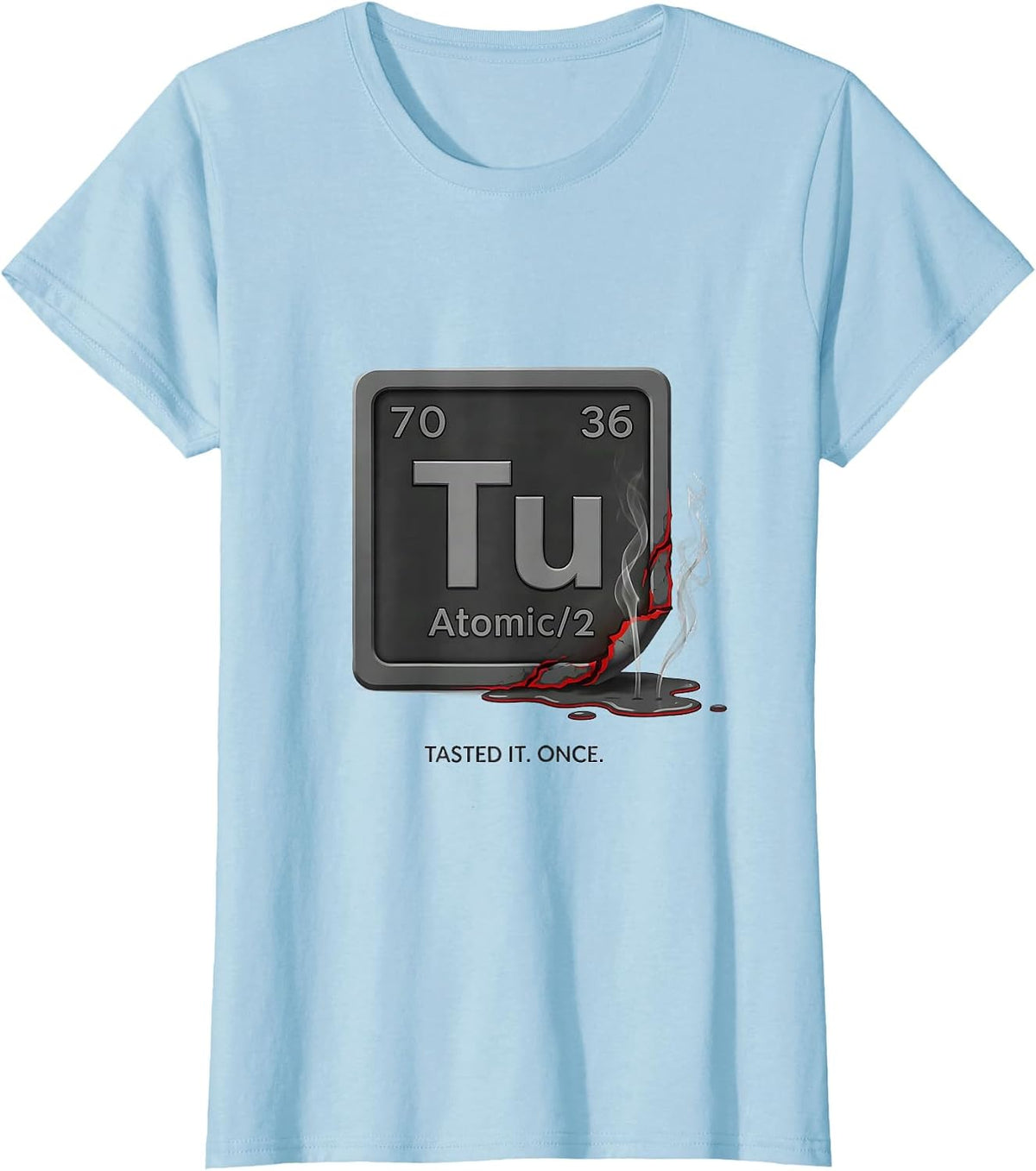 Tasted It Once Funny Periodic Table Chemistry Teacher T-Shirt - Baby Blue