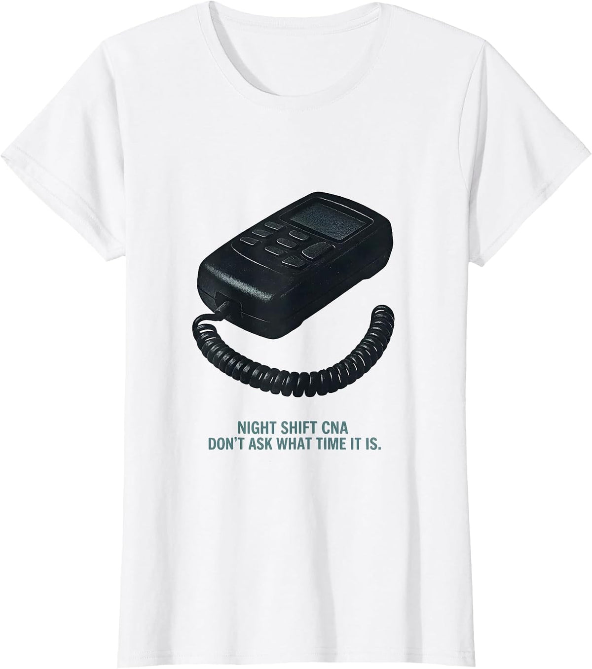 Women's Night Shift CNA Don't Ask What Time It Is Humor T-Shirt - White