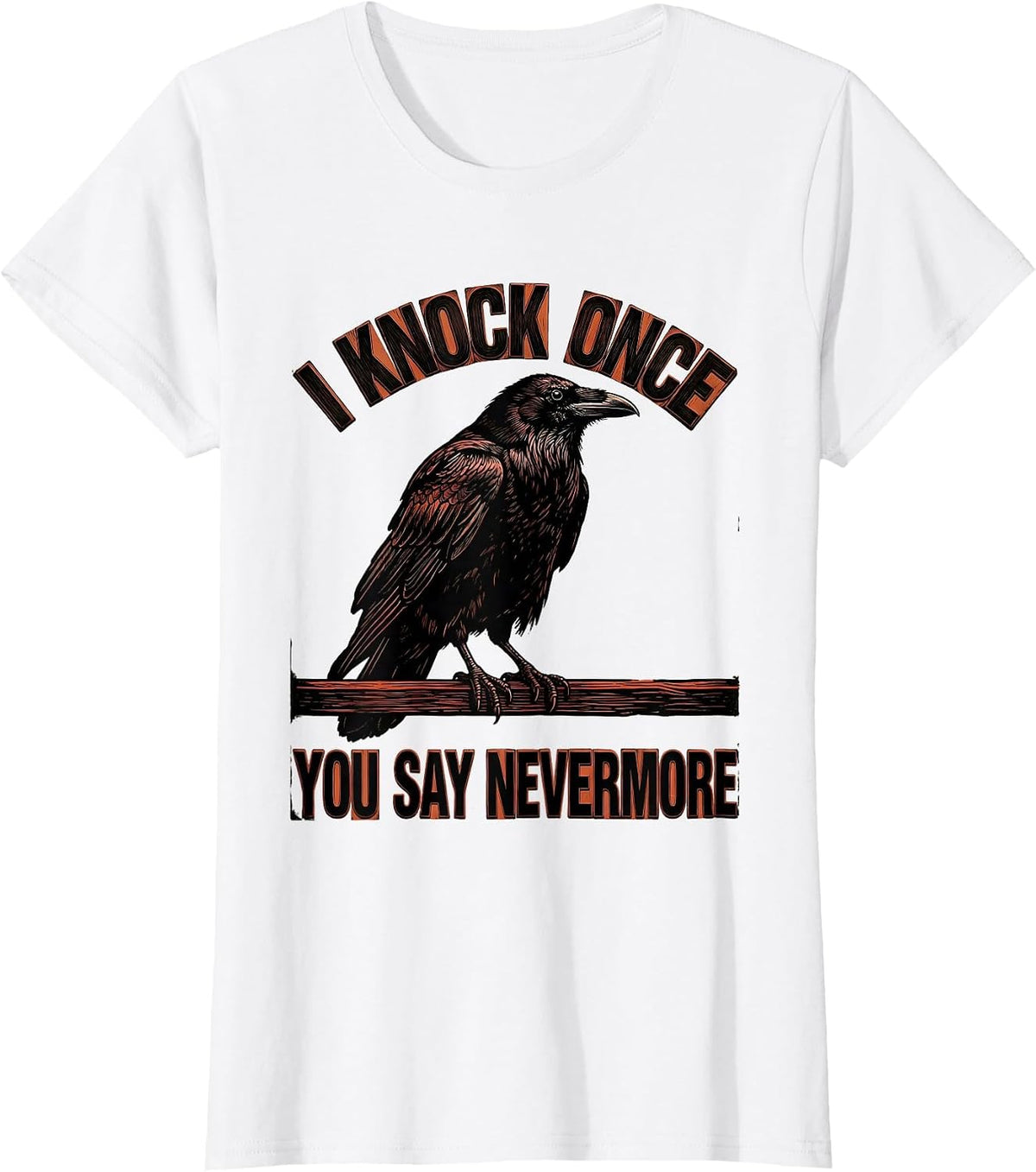 I Knock Once, You Say Nevermore Gothic Raven Humor Bird T-Shirt - White