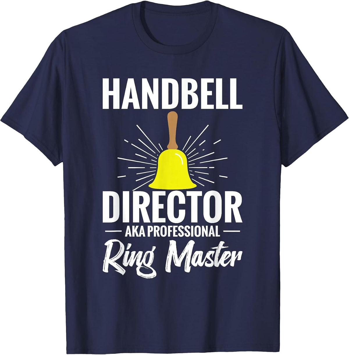 Handbell Player Brass Instrument Musician Handbell Director T-Shirt - Navy Blue