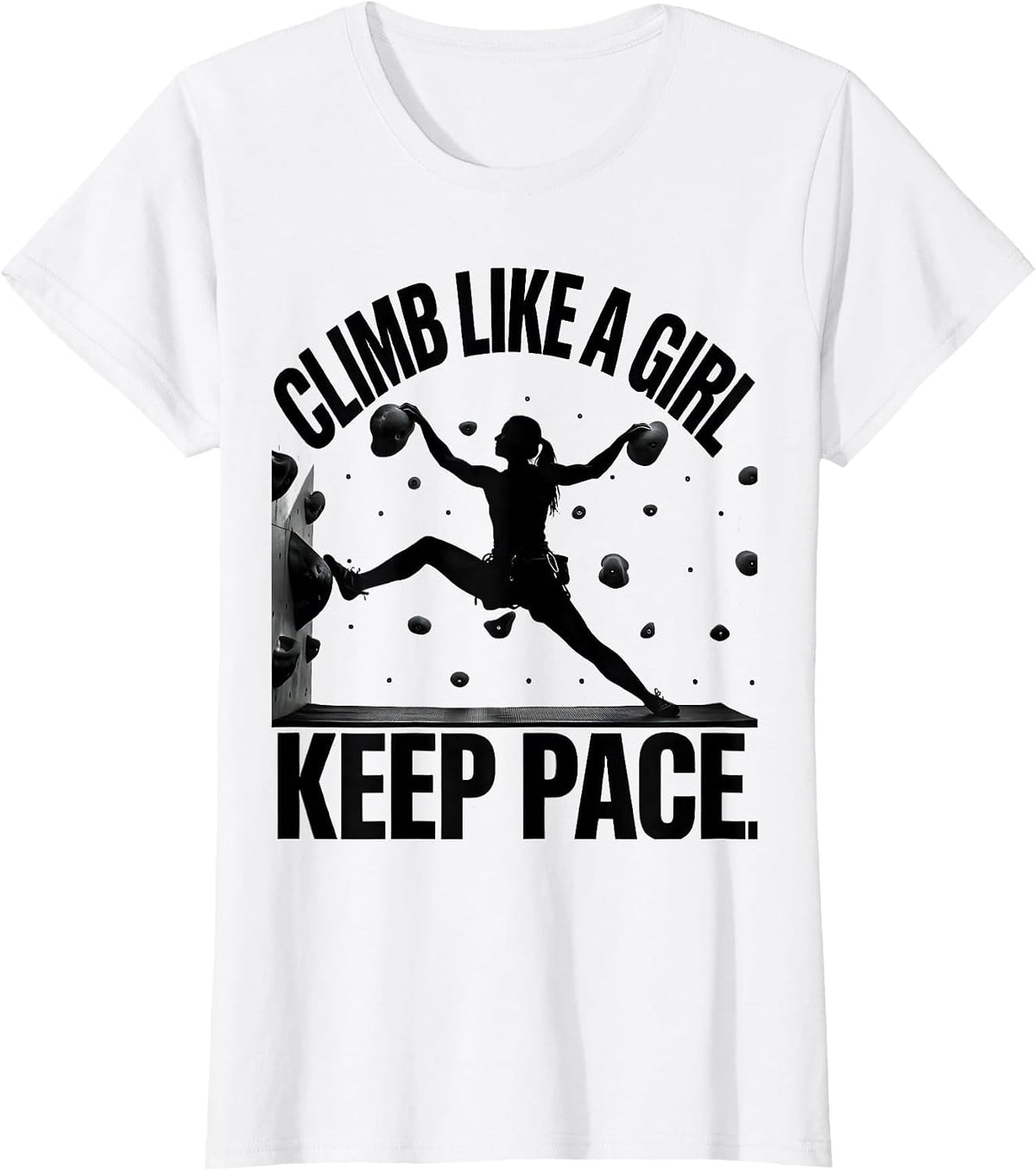 Women's Climb Like A Girl Keep Pace Funny Rock Climber Bouldering T-Shirt - White