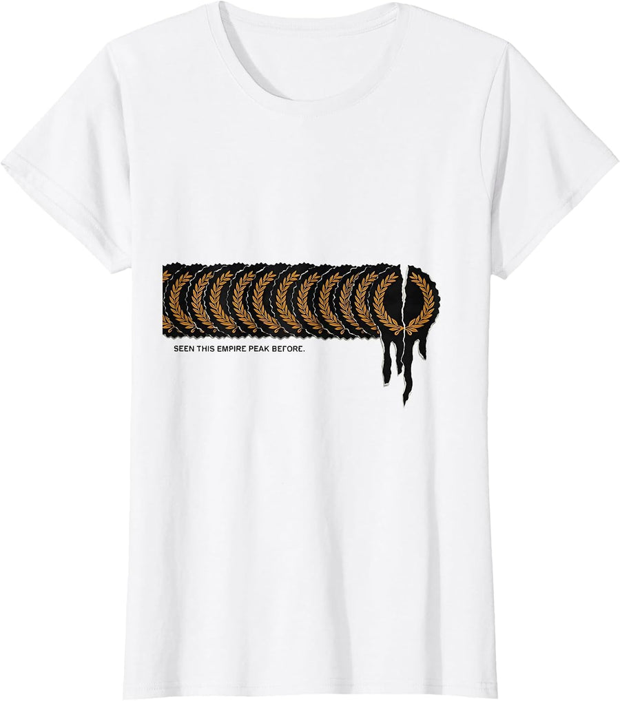 Women's Seen This Empire Peak Before Funny History Buff Gift T-Shirt - White
