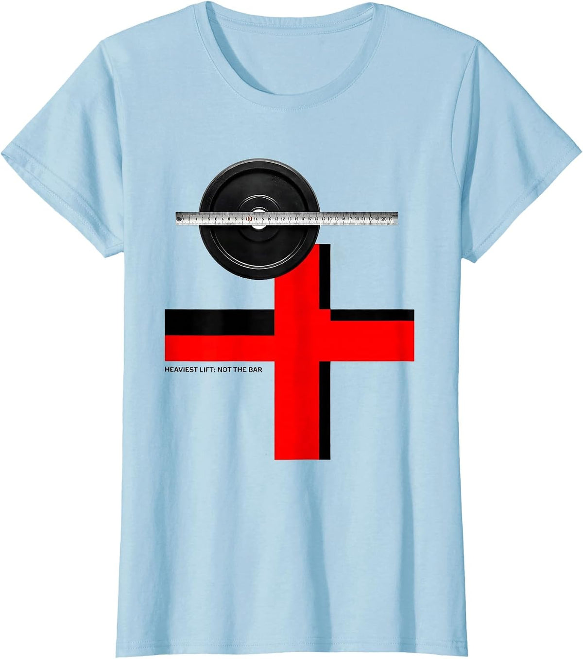 Women's Heaviest Lift: Not The Bar Christian Gym Deadlifter Faith T-Shirt - Baby Blue