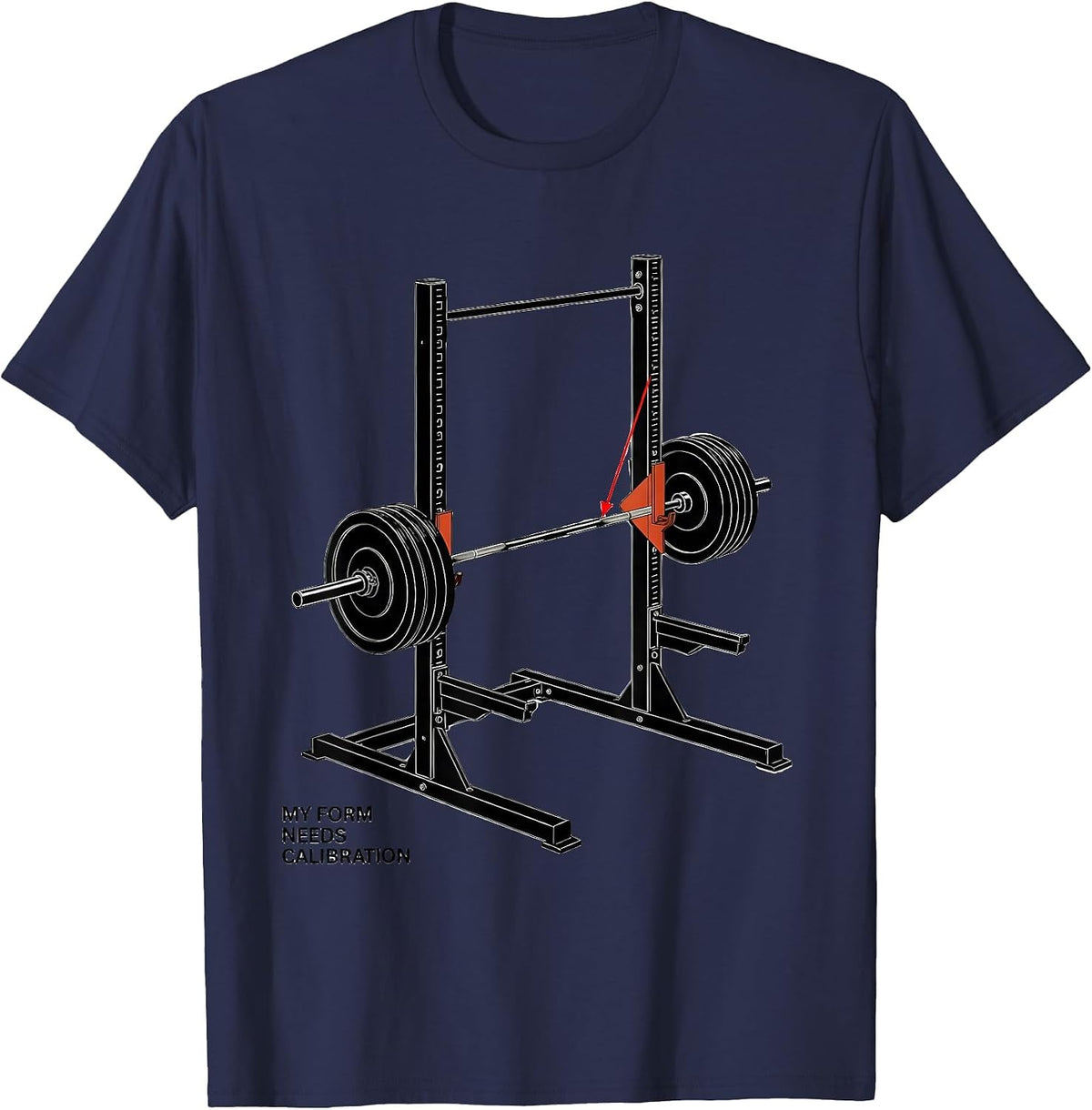 My Form Needs Calibration Funny Gym Weightlifting Workout T-Shirt - Navy Blue