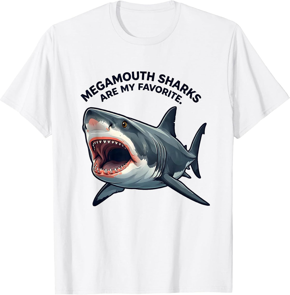 Men's Megamouth Sharks Are My Favorite Funny Ocean Animal Lover T-Shirt - White