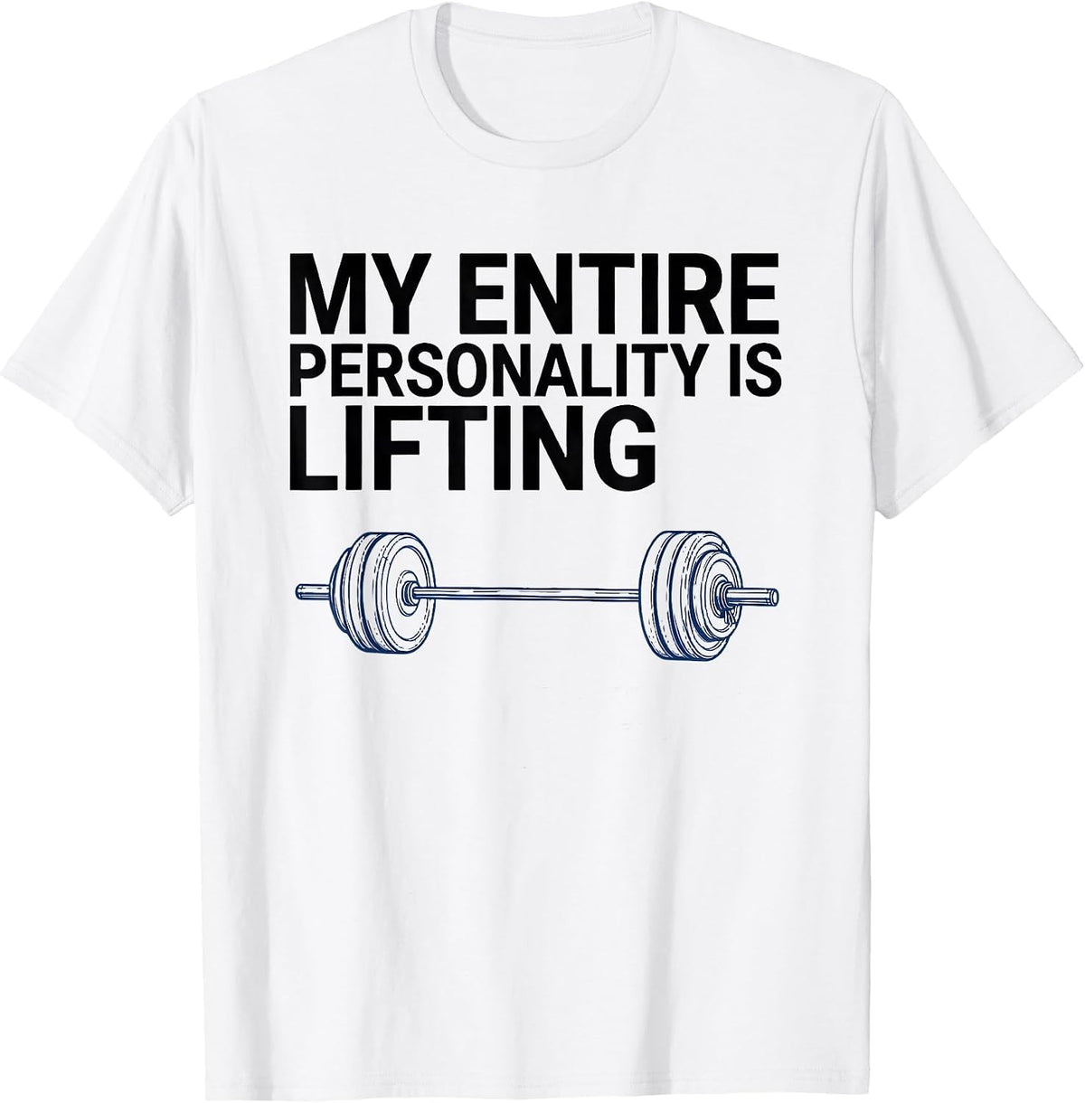 Men's My Entire Personality Is Lifting Funny Gym Lover Workout T-Shirt - White