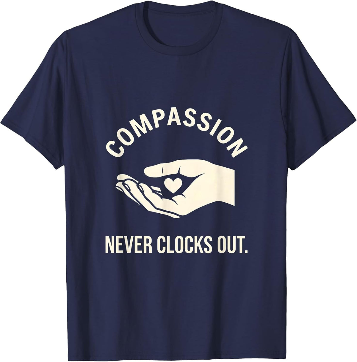 Compassion Never Clocks Out Hospice Nurse Design T-Shirt - Navy Blue