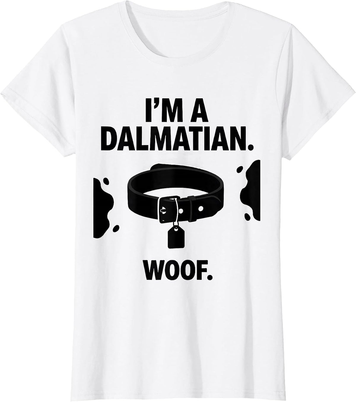 Women's I'm A Dalmatian Woof Funny Lazy Halloween Costume Dog T-Shirt - White