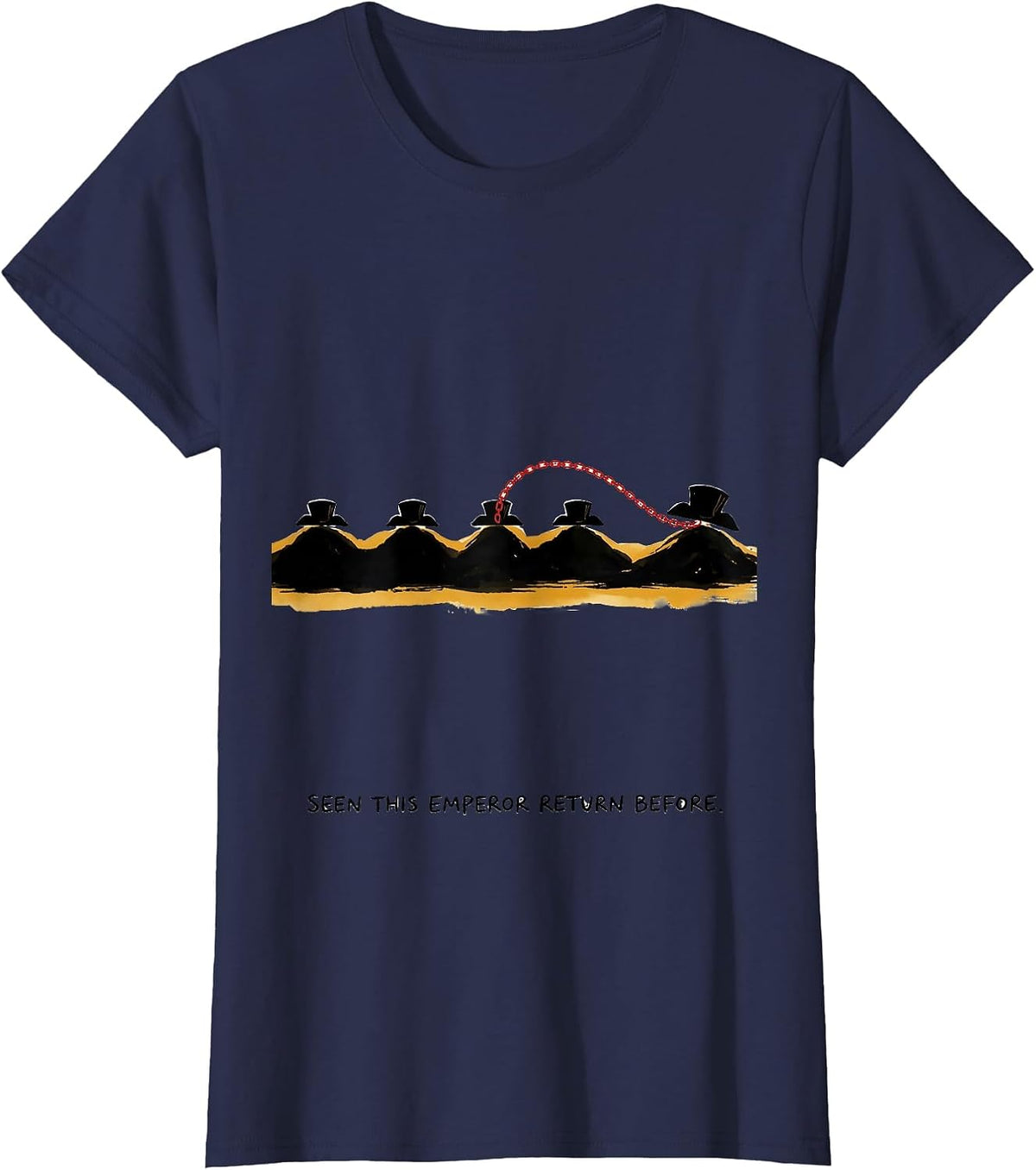 Women's Seen This Emperor Return Before Funny History Buff Sarcastic T-Shirt - Navy Blue