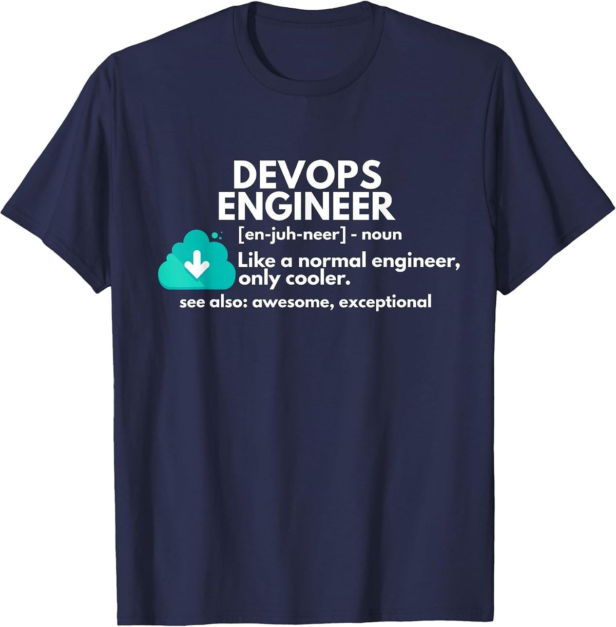 Devops Engineer Definition Funny Engineering T-Shirt - Navy Blue