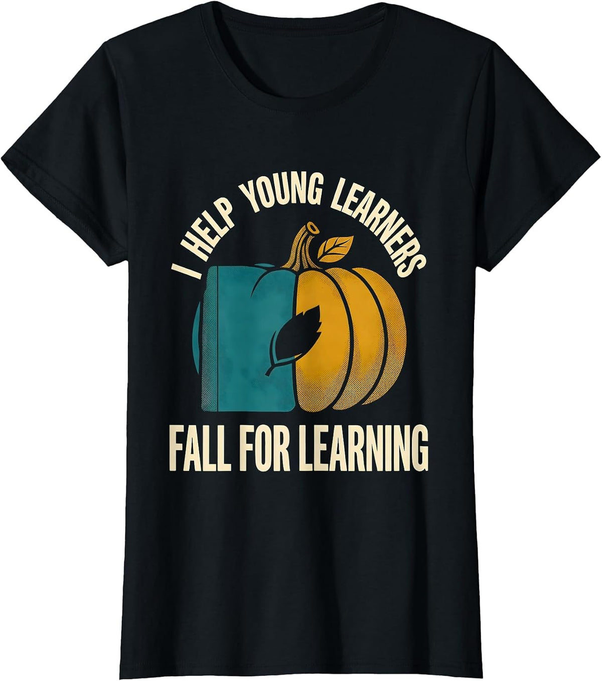 I Help Young Learners Fall For Learning Teacher T-Shirt - Black