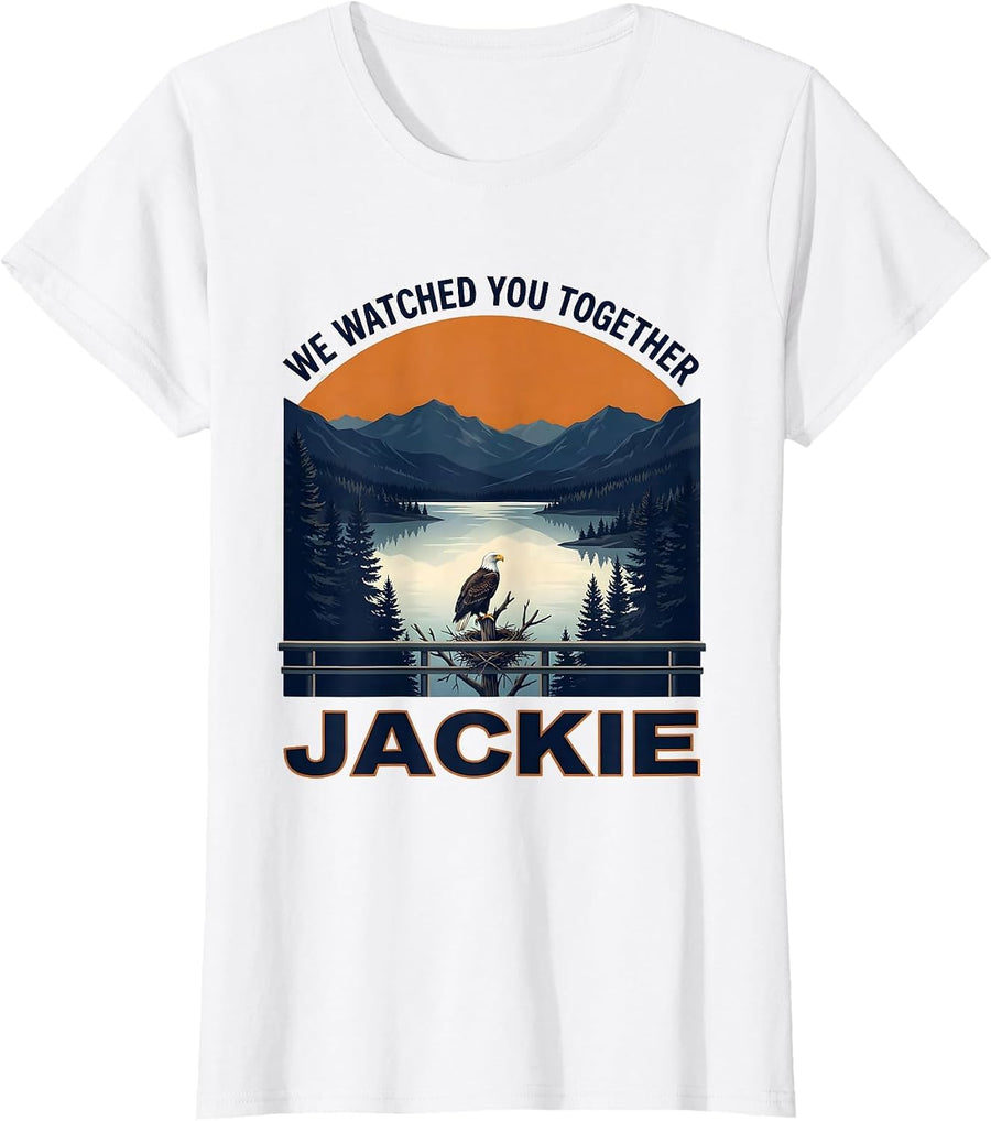 Women's We Watched You Together, Jackie Memorial Tribute Bald Eagle T-Shirt - White