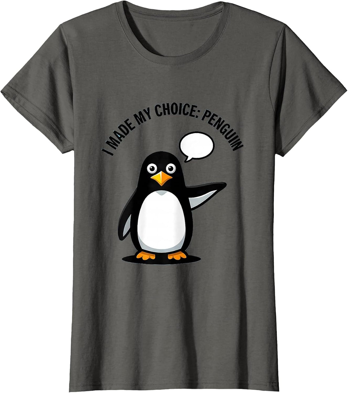 Women's I Made My Choice Penguin Funny Penguin Lover Animal Humor T-Shirt - Asphalt Grey