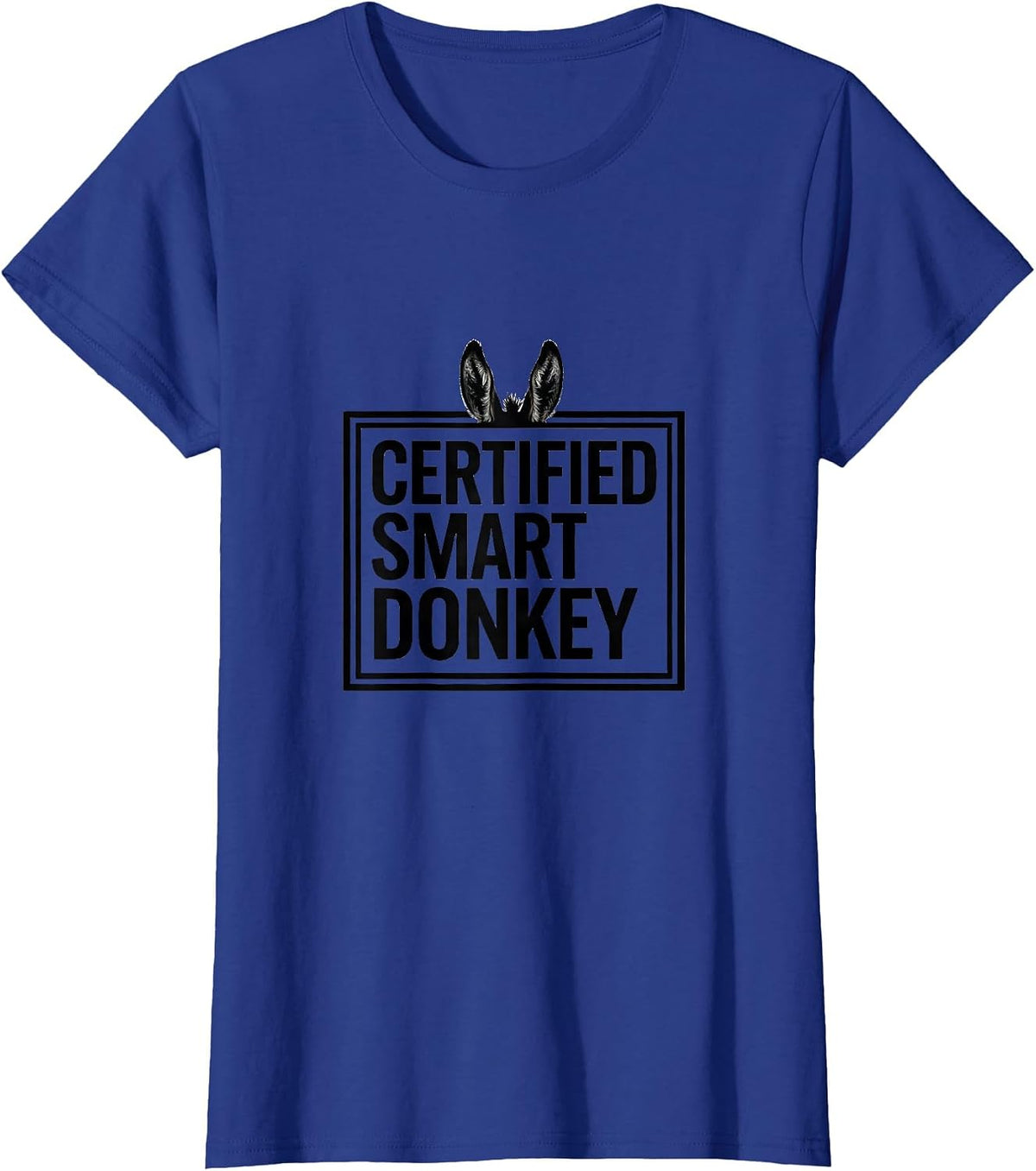 Women's Certified Smart Donkey Funny Animal Humor Novelty Donkey T-Shirt - Royal Blue