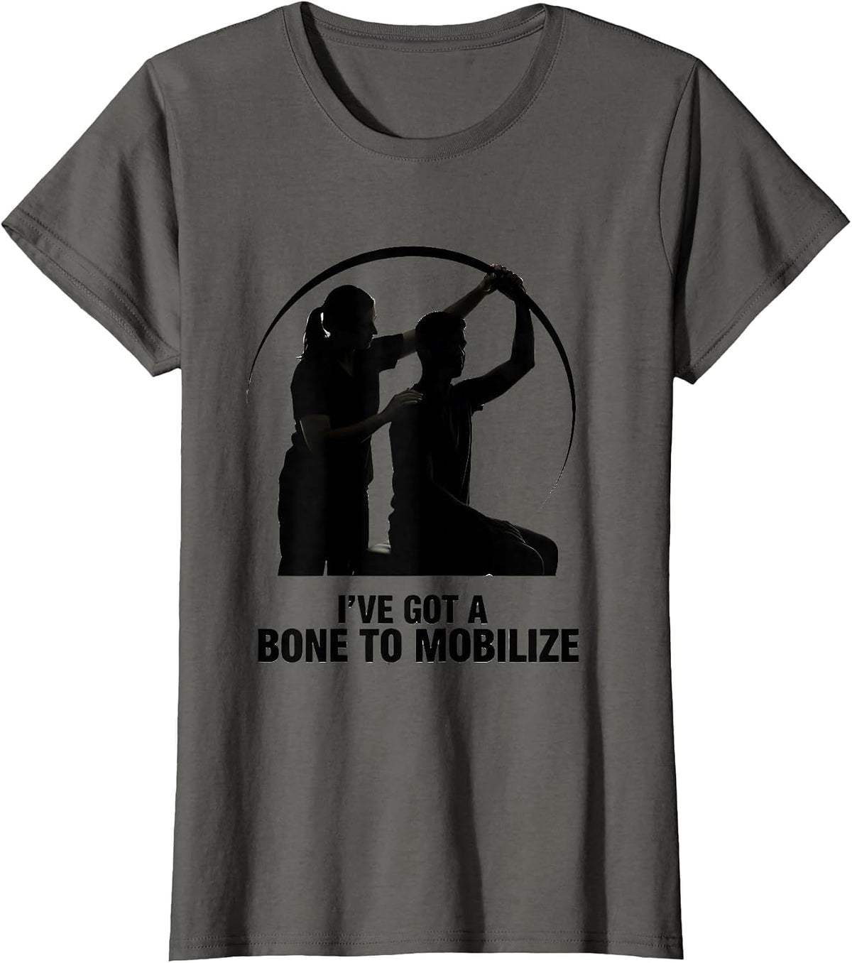 Women's I've Got A Bone To Mobilize Funny Physical Therapist PT Gift T-Shirt - Asphalt Grey