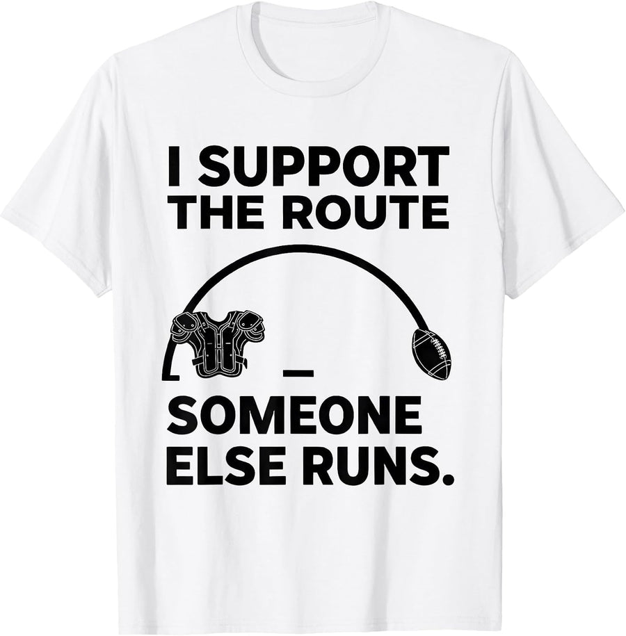 Men's I Support The Route Someone Else Runs Funny Football Lineman T-Shirt - White
