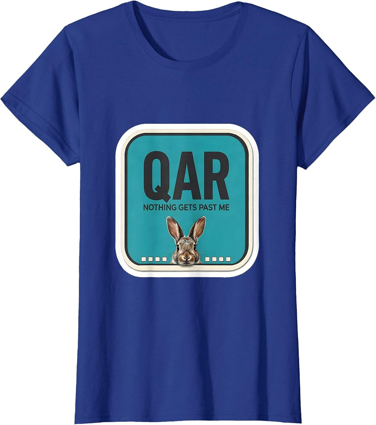 Women's QAR Nothing Gets Past Me Funny Vet Tech Occupational Humor T-Shirt - Royal Blue