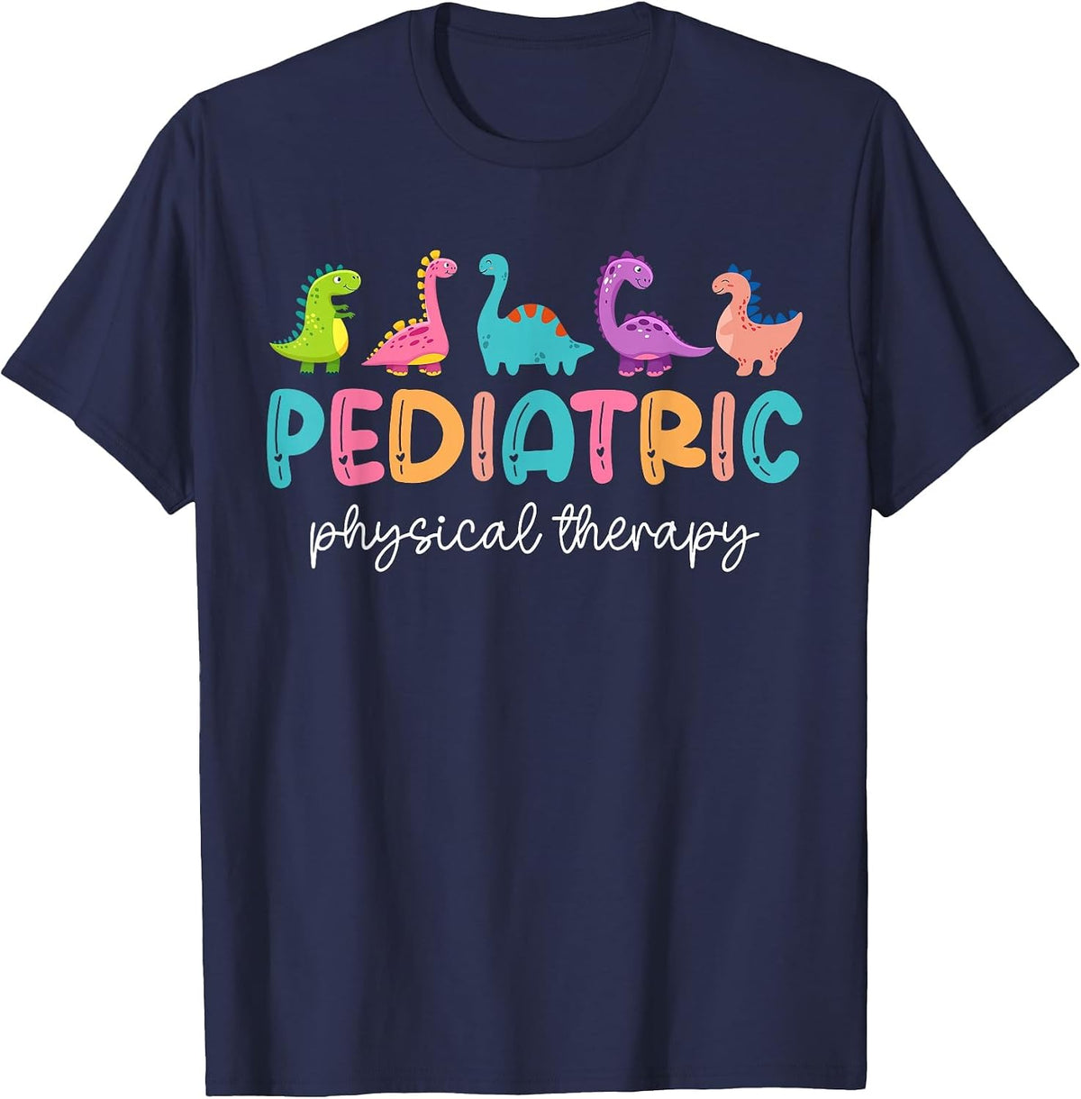 Pediatric Physical Therapist PT Therapy Cute Dinosaurs T-Shirt - Navy Blue