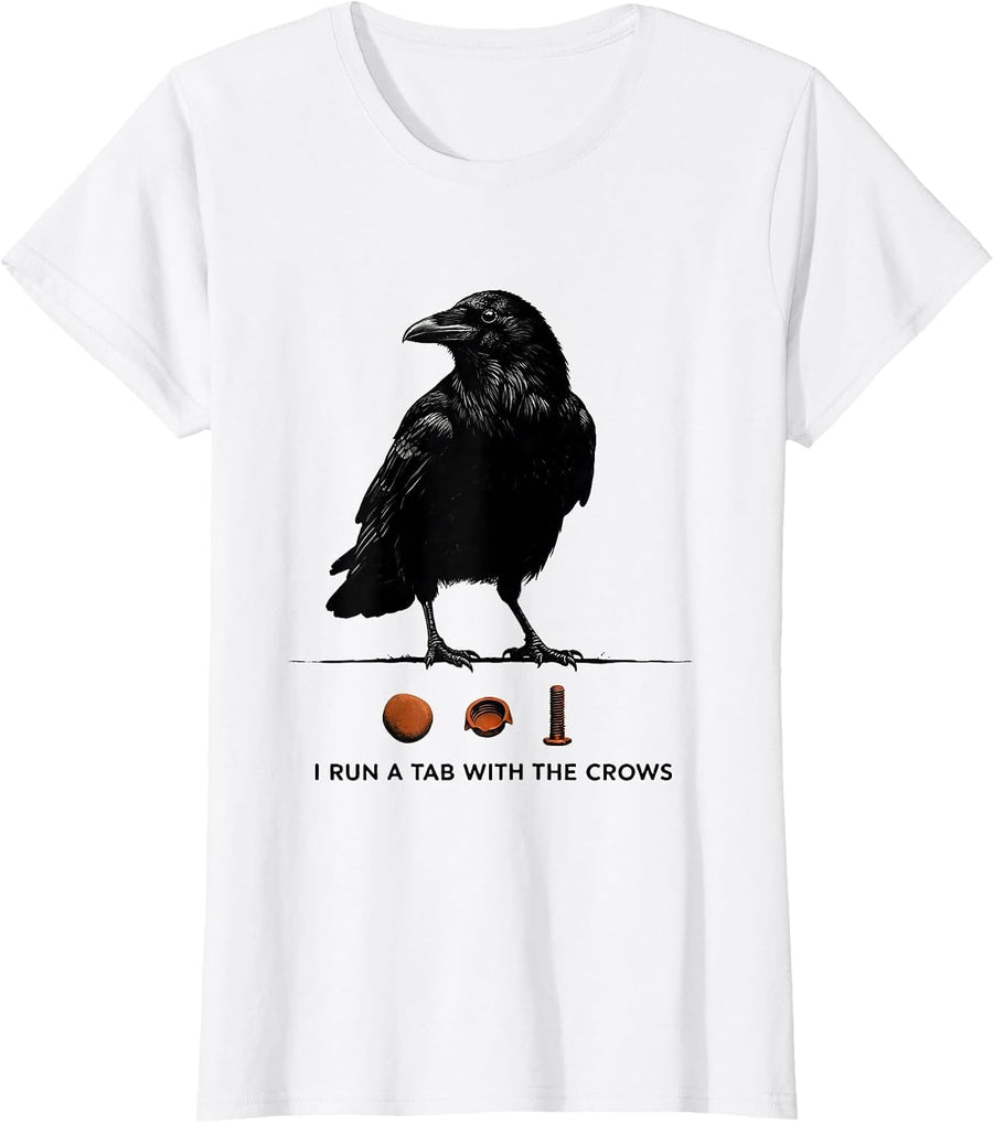 Women's I Run A Tab With The Crows Dark Humor Crow Lover Gift T-Shirt - White