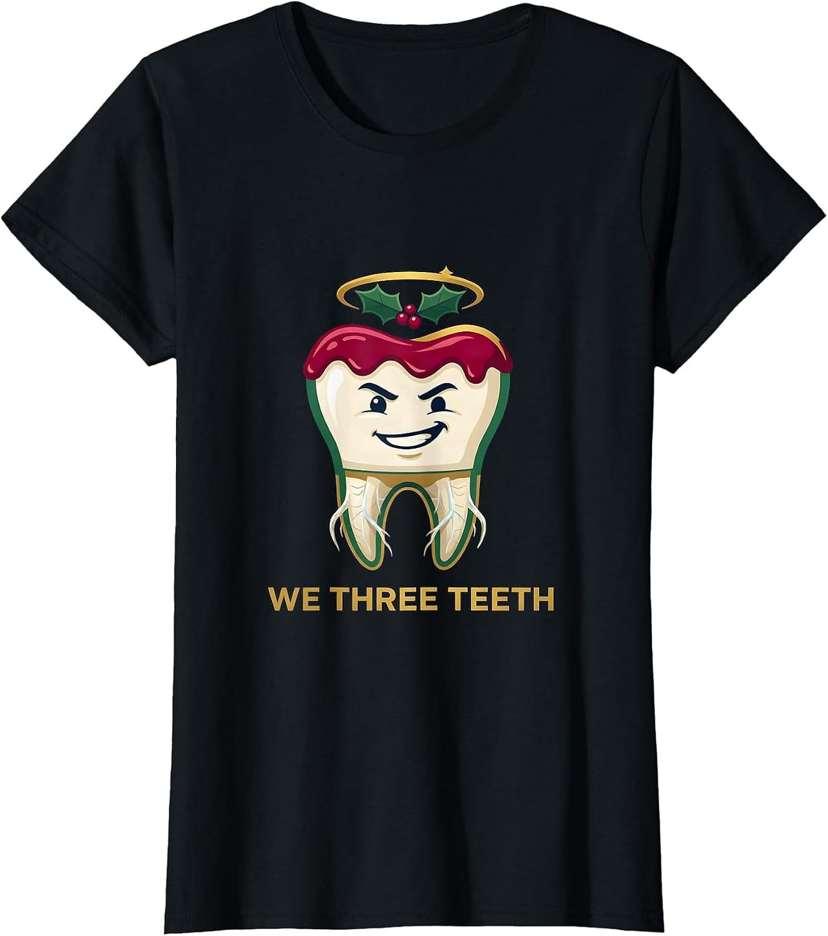 Women's We Three Teeth Funny Dentist Christmas Dental Team Tooth T-Shirt - Black