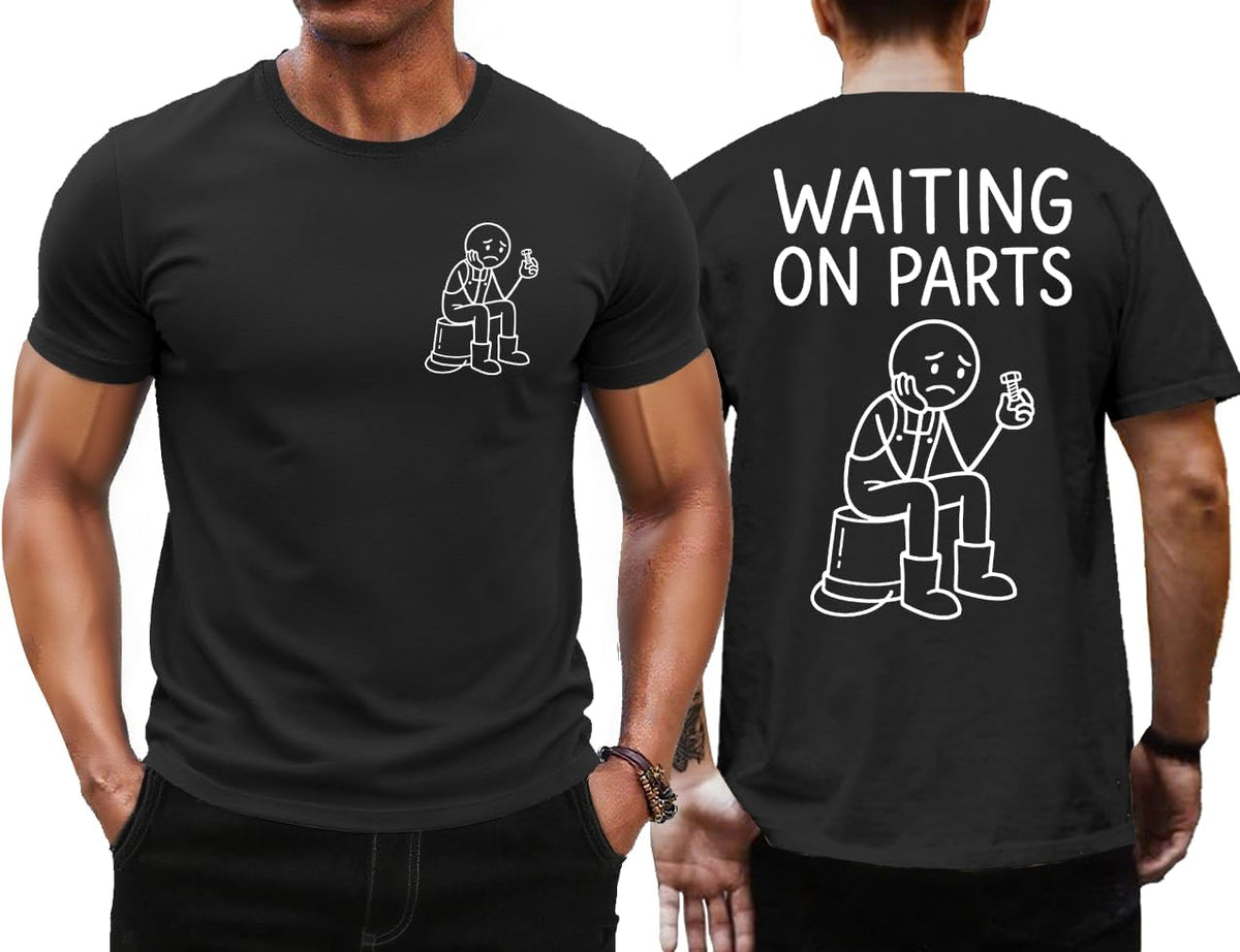 Waiting On Parts T-Shirt Mechanic Humor Shirt for Men - Black